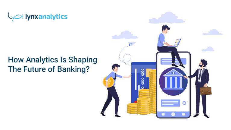 How Analytics Is Shaping the Future of Banking?