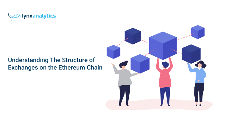 Understanding the Structure of Exchanges on the Ethereum Chain
