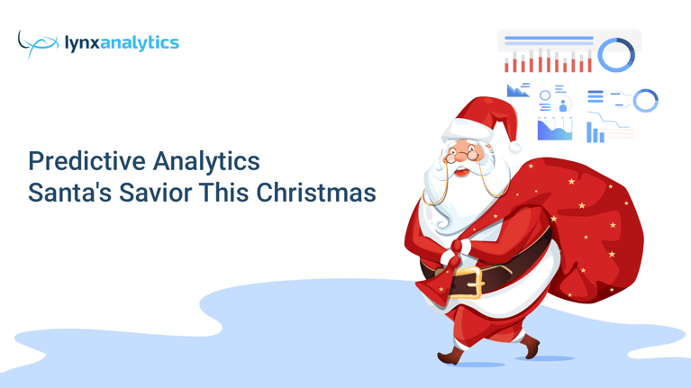 Predictive Analytics - Santa's Savior This Christmas
