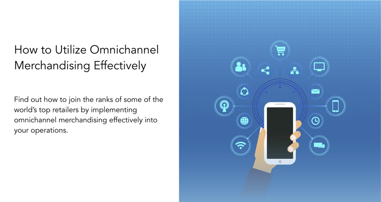How to Utilize Omnichannel Merchandising Effectively [+ Free Guide]